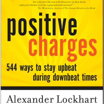 Positive Charges: 544 Ways to Stay Upbeat During Downbeat Times